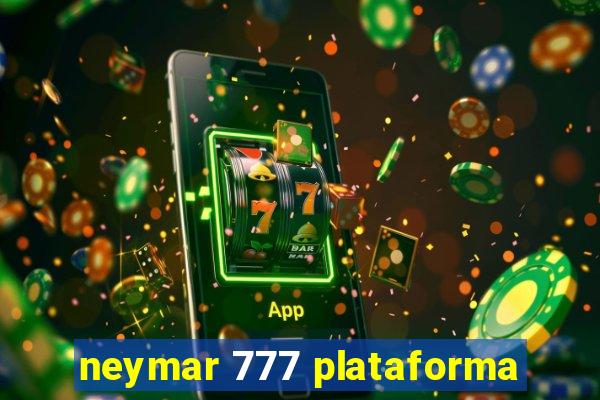 neymar 777 plataforma